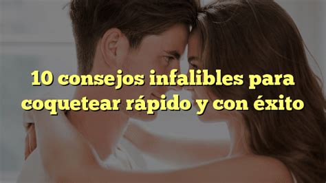 como coquetear con un hombre|10 consejos para coquetear con un hombre por mensajes de texto